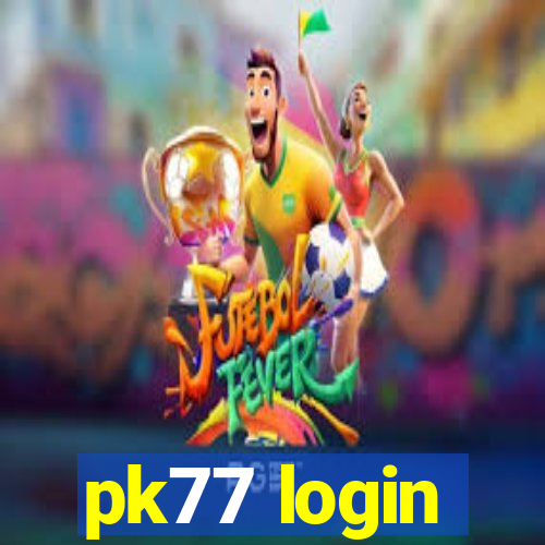 pk77 login